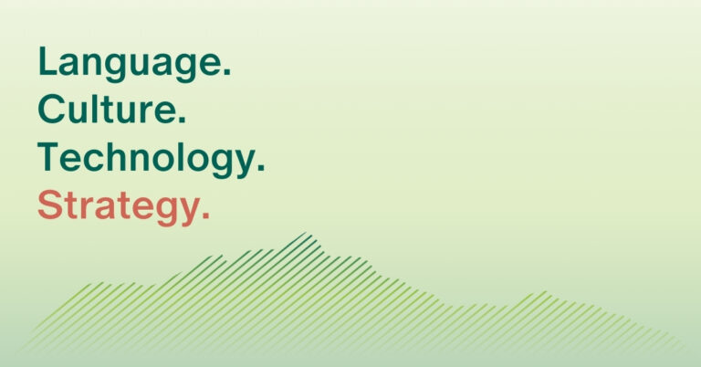 Language. Culture. Technology. Strategy.